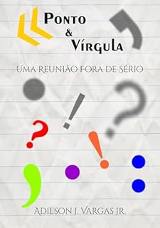 Ponto e Vírgula: Uma Reunião Fora de Sério