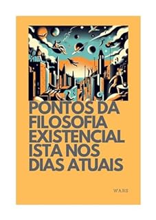 Livro PONTOS DA FILOSOFIA EXISTENCIAL ISTA NOS DIAS ATUAIS