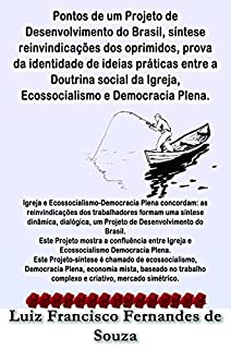 Livro Pontos de um Projeto de Desenvolvimento do Brasil, síntese reinvindicações dos oprimidos, prova da identidade de ideias práticas entre a Doutrina social ... Democracia Plena. (Socialismo Democrático)