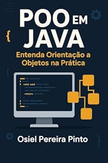 Livro POO em Java Entenda Orientação a Objetos na Prática: Aprenda os fundamentos da POO com exemplos claros e práticos em Java.