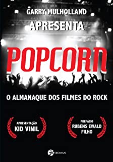Popcorn: O almanaque dos filmes do rock