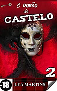 Livro O Porão do Castelo 2 (erótico) (Trilogia A Escrava - O Porão do Castelo - A Sociedade Secreta 1-2-3)