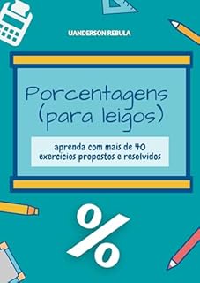 Livro Porcentagens para leigos: aprenda com mais de 40 exercícios propostos e resolvidos (Matemática para leigos)