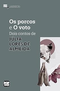 Livro Os porcos e O voto: dois contos de Júlia Lopes de Almeida (MiniPops)