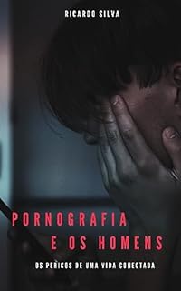 Livro Pornografia e os Homens - Os perigos de uma vida Conectada