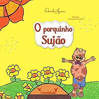 Livro O PORQUINHO SUJÃO (AS 7 VIRTUDES - HISTÓRIAS DO RANCHINHO DO GAVIÃO Livro 3)