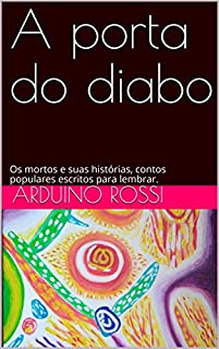 Livro A porta do diabo: Os mortos e suas histórias, contos populares escritos para lembrar. (Portoghese Livro 9)
