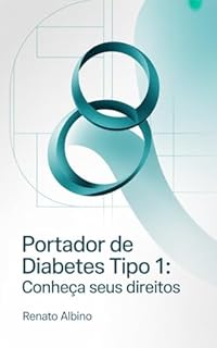 Portador de Diabetes Tipo 1: Conheça Seus Direitos