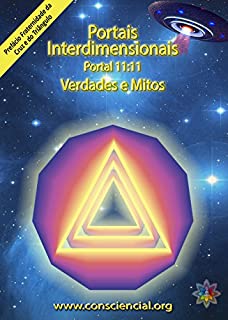 Livro Portais Interdimensionais - Portal 11:11 - Verdades e Mitos