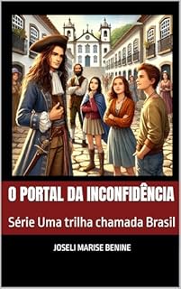 Livro O Portal da Inconfidência: Série Uma trilha chamada Brasil