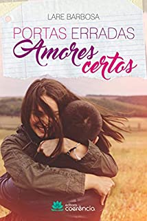 Portas Erradas, Amores Certos