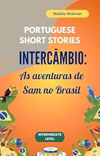 Livro Portuguese Short Stories - INTERCÂMBIO: As aventuras de Sam no Brasil: For Portuguese learners - Intermediate Level