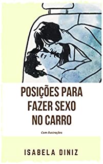 Posições para fazer sexo no carro