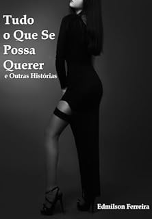 Livro Tudo o Que Se Possa Querer e Outras Histórias