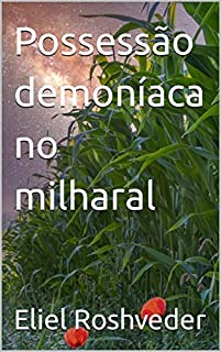 Livro Possessão demoníaca no milharal (Contos de suspense e terror Livro 9)