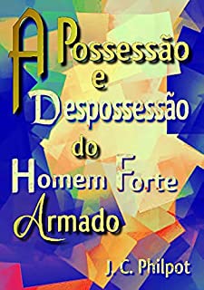 A Possessão E Despossessão Do Homem Forte Armado