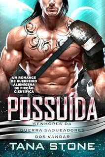 Livro Possuída: Um Romance de Guerreiro Alienígena de Ficção Científica (Senhores da Guerra Saqueadores dos Vandar Livro 1)