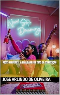 Livro Posts perfeitos : A Realidade Por Trás da Ostentação
