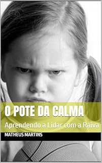 Livro O Pote da Calma: Aprendendo a Lidar com a Raiva