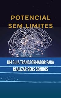 Livro Potencial Sem Limites: Um Guia Transformador para Realizar seus Sonhos