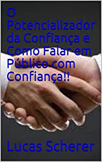 Livro O Potencializador da Confiança e Como Falar em Público com Confiança!!