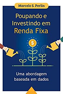 Livro Poupando e Investindo em Renda Fixa: Uma Abordagem Baseada em Dados