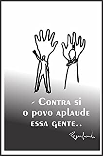 Livro – Contra si o povo aplaude essa gente...