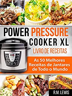 Livro Power Pressure Cooker XL Livro De Receitas: As 50 Melhores Receitas de Jantares de Todo o Mundo