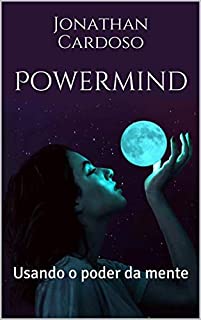 Powermind : Usando o poder da mente