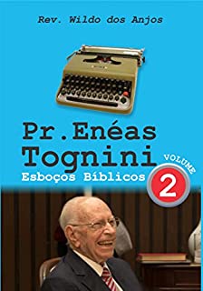 Livro Pr. Enéas Tognini: Esboços Bíblicos