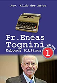 Livro Pr. Enéas Tognini: Esboços Bíblicos