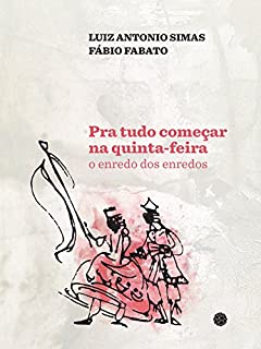 Livro Pra tudo começar na quinta-feira: O enredo dos enredos