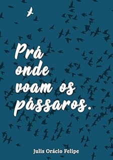 Livro Prá onde voam os pássaros