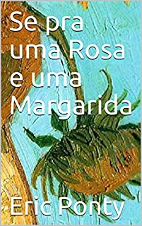 Livro Se pra uma Rosa e uma Margarida