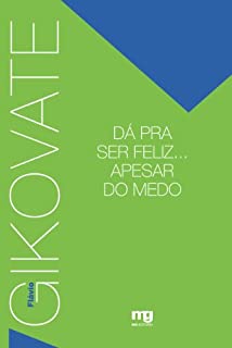 Livro Dá Pra Ser Feliz... Apesar do Medo