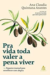 Livro Pra vida toda valer a pena viver: Pequeno manual para envelhecer com alegria