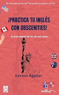 Livro ¡Practica tu inglés con obscenities!: Si eres menor de 16, do not come...