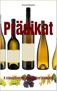Prädikat: A classificação dos vinhos alemães (Wines of the World: Germany)