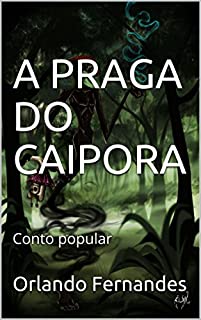 Livro A PRAGA DO CAIPORA: Conto popular