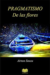 PRAGMATISMO  De las flores