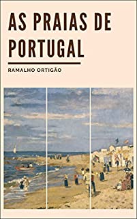 Livro As Praias de Portugal: Guia do Banhista e do Viajante (Colecção Cenáculo Livro 2)