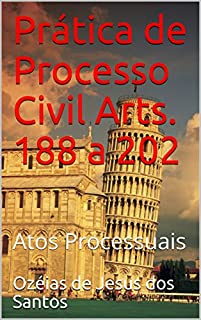 Prática de Processo Civil Arts. 188 a 202: Atos Processuais