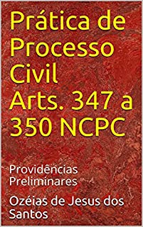 Prática de Processo Civil Arts. 347 a 350 NCPC: Providências Preliminares