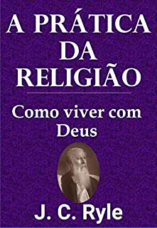 Livro A Prática da Religião: Como Viver com Deus