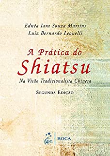 Livro A Prática do Shiatsu - Na Visão Tradicional Chinesa