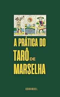 Livro A PRÁTICA DO TARÔ DE MARSELHA