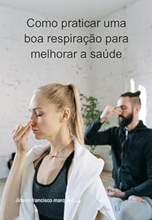 Livro Como Praticar Uma Boa Respiração Para Melhorar A Saúde