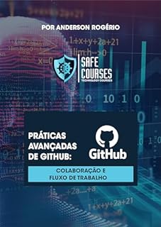 Livro Práticas Avançadas de GitHub: Colaboração e Fluxo de Trabalho