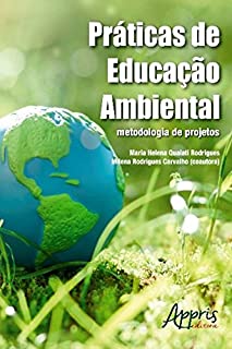 Práticas de Educação Ambiental: Metodologia de Projetos (Ambientalismo e Ecologia)