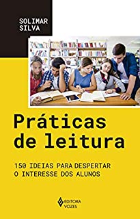 Livro Práticas de leitura: 150 ideias para despertar o interesse dos alunos
